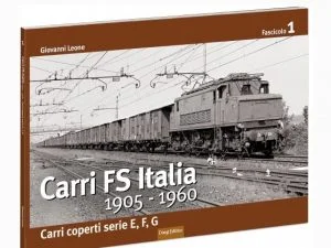 CARRI FS Italia 1905-1960 - Carri coperti serie E, F, G - 1° Fascicolo
